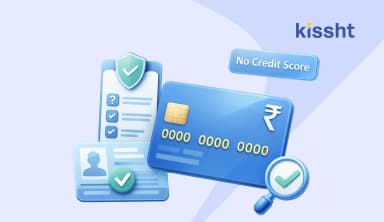 Credit Card Without CIBIL Score: How to Apply & Best Options in India